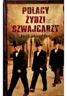 Felietony i reportaże - Polacy Żydzi Szwajcarzy - miniaturka - grafika 1