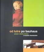 Książki o kulturze i sztuce - Od lutra po bauhaus sztuka i skarby kultury z muzeów niemieckich - miniaturka - grafika 1