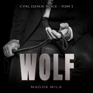 Wolf. Dzikie noce. Tom 1 - Audiobooki - romanse - miniaturka - grafika 1