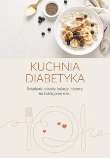Kuchnia diabetyka. Śniadania, obiady, kolacje i desery na każdą porę roku - E-booki - kuchnia i diety - miniaturka - grafika 1