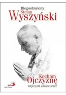 Biografie i autobiografie - Kocham Ojczyznę więcej niż własne serce - miniaturka - grafika 1