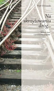 Na skrzyżowaniu dróg.... Wiersze żywe o prawdziwej przyjaźni - Ostrowski Piotr - książka - Poezja - miniaturka - grafika 1