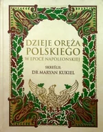 Historia świata - Dzieje oręża polskiego w epoce napoleońskiej Reprint z 1912 r. - miniaturka - grafika 1