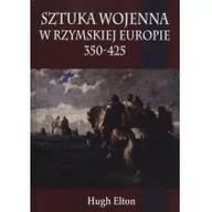 Historia świata - Napoleon V Sztuka wojenna w rzymskiej Europie 350-425 Hugh Elton - miniaturka - grafika 1