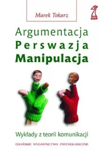 Argumentacja Perswazja Manipulacja Używana - Psychologia - miniaturka - grafika 2