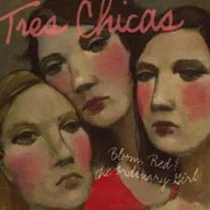 Poezja śpiewana - Bloom Red & The Ordinary Girl CD) Tres Chicas - miniaturka - grafika 1