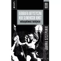 Katedra Wydawnictwo Naukowe Joanna Szczepanik Geografia artystyczna Neue Slowenische Kunst - Książki o kulturze i sztuce Katedra Wydawnictwo Naukowe Joanna Szczepanik Geografia artystyczna Neue Slowenische Kunst - Książki o kulturze i sztuce - miniaturka - grafika 1