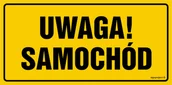 Tablice BHP - ND035 UWAGA SAMOCHÓD, FN - FOLIA SAMOPRZYLEPNA; (600X300MM) - miniaturka - grafika 1