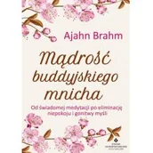 Filozofia i socjologia - MĄDROŚĆ BUDDYJSKIEGO MNICHA OD ŚWIADOMEJ MEDYTACJI PO ELIMINACJĘ NIEPOKOJU I GONITWY MYŚLI Ajahn Brahm - miniaturka - grafika 1