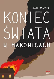 Koniec Świata W Makowicach Jan Mazur - Książki o kulturze i sztuce - miniaturka - grafika 1