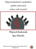 Prawo - Krakowiak Wojciech, Zduński Igor Odpowiedzialność wspólników spółek osobowych wobec osób trzecich - mamy na stanie, wyślemy natychmiast - miniaturka - grafika 1