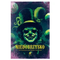 Horror, fantastyka grozy - Niedobrzysko. Antologia bizarro fiction - miniaturka - grafika 1