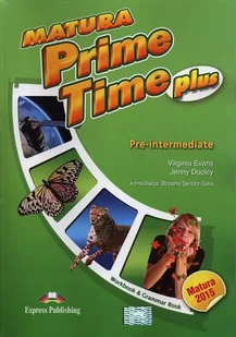 Virginia Evans, Jenny Dooley Matura Prime Time PLUS Pre-intermediate WB - Podręczniki dla liceum - miniaturka - grafika 1