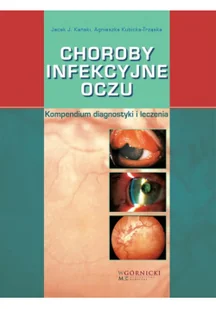 Kański Jacek J., Kubicka-Trząska Agnieszka Choroby infekcyjne oczu - Książki medyczne - miniaturka - grafika 2