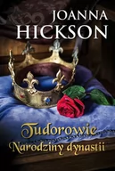 Romanse - HarperCollins Polska Tudorowie. Narodziny dynastii - JOANNA HICKSON - miniaturka - grafika 1