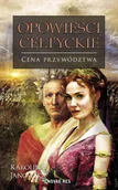 Fantasy - Opowieści celtyckie Cena przywództwa Karolina Janowska - miniaturka - grafika 1