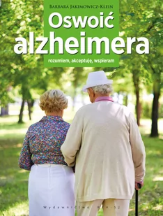 Rea Oswoić alzheimera - Barbara Jakimowicz-Klein - Książki medyczne Rea Oswoić alzheimera - Barbara Jakimowicz-Klein - Książki medyczne - miniaturka - grafika 2