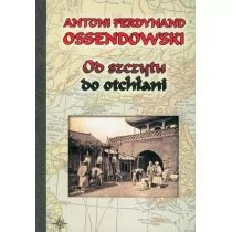 LTW Od szczytu do otchłani - Ferdynand Antoni Ossendowski - Felietony i reportaże - miniaturka - grafika 1
