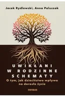Psychologia - Uwikłani w rodzinne schematy. O tym, jak dzieciństwo wpływa na dorosłe życie - Jacek Rydlewski - miniaturka - grafika 1