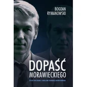 Biografie i autobiografie - Dopaść Morawieckiego. Życie doczesne i wieczne Kornela buntownika - miniaturka - grafika 1