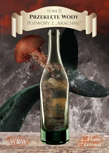 Przeklęte Wody. Tom 2. Potwory z „Arachne” - Horror, fantastyka grozy - miniaturka - grafika 1