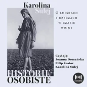 Audiobooki - literatura faktu - Historie osobiste. O ludziach i rzeczach w czasie wojny - miniaturka - grafika 1