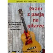 Wydawnictwo Muzyczne VIVO Gram z pasją na gitarze. W łatwych układach.... - Stanisław Zaskórski - Książki o muzyce - miniaturka - grafika 1