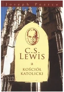 Klub Książki Katolickiej C.S. Lewis a kościół katolicki - Biografie i autobiografie - miniaturka - grafika 2