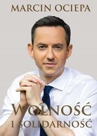 Wolność i solidarność. Esej o Polsce, czyli Europie - Ociepa Marcin - książka - Podręczniki dla szkół wyższych - miniaturka - grafika 1