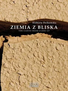 Ziemia z Bliska/The Earth From Close Up - Albumy krajoznawcze - miniaturka - grafika 1