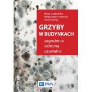 Nauka - Grzyby W Budynkach Zagrożenia Ochrona Usuwanie Beata Gutarowska,piotrowska Piotrowska,anna Koziróg - miniaturka - grafika 1