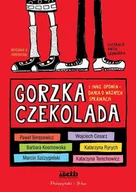 Literatura popularno naukowa dla młodzieży - Gorzka czekolada i inne opowiadania o ważnych sprawach - książka - miniaturka - grafika 1