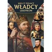 Historia Polski - Wielcy Polacy. Władcy Polski. Leksykon - miniaturka - grafika 1