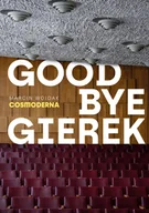 Felietony i reportaże - Goodbye Gierek - miniaturka - grafika 1