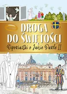 Literatura popularno naukowa dla młodzieży - Droga do świętości Opowiastki o Janie Pawle II - miniaturka - grafika 1