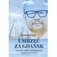 Wywiady - Tomasz Lis Umrzeć za Gdańsk - miniaturka - grafika 1