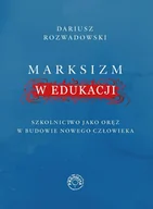 E-booki - nauka - Marksizm w edukacji. Szkolnictwo jako oręż w budowie nowego człowieka - miniaturka - grafika 1