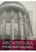 Książki o kulturze i sztuce - Architektura Polski Niepodległej - miniaturka - grafika 1