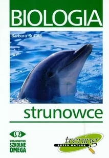 Biologia - strunowce, trening przed maturą - Barbara Bukała - Podręczniki dla liceum - miniaturka - grafika 1