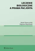 Prawo - Świerczyński Marek, Więckowski Zbigniew Leczenie biologiczne a prawa pacjenta - miniaturka - grafika 1