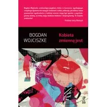 Kobieta zmienną jest - Bogdan Wojciszke - Aforyzmy i sentencje - miniaturka - grafika 1