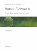 Poezja - UNIVERSITAS Wiem, o co ci chodziło. Przeszłość jest moją... - Antoni Słonimski - miniaturka - grafika 1