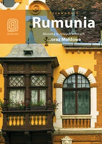 Rumunia. Mozaika w żywych kolorach... oraz Mołdowa - Przewodniki - miniaturka - grafika 1