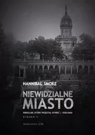 Albumy inne - Niewidzialne miasto. Wrocław, który przestał... - miniaturka - grafika 1