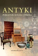 Książki o kulturze i sztuce - Antyki. Poradnik kolekcjonera - miniaturka - grafika 1