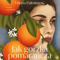 Audiobooki - romanse - Jak gorzka pomarańcza - miniaturka - grafika 1
