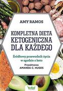 Poradniki hobbystyczne - Kompletna Dieta Ketogeniczna Dla Każdego Źródłowy Poradnik Życia W Zgodzie Z Keto Amy Ramos - miniaturka - grafika 1