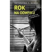 Katarzyna T. Nowak Rok na odwyku Kronika powrotu - Biografie i autobiografie Katarzyna T. Nowak Rok na odwyku Kronika powrotu - Biografie i autobiografie - miniaturka - grafika 1