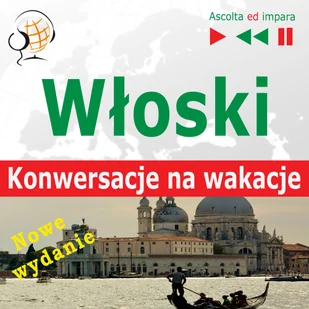 Włoski Konwersacje na wakacje In vacanza Nowe wydanie Poziom średniozaawansowany B1-B2 Słuchaj & Ucz się) Dorota Guzik MP3) - Audiobooki do nauki języków - miniaturka - grafika 1