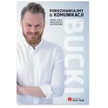 Porozmawiajmy o komunikacji. Mów, pisz, prezentuj skutecznie